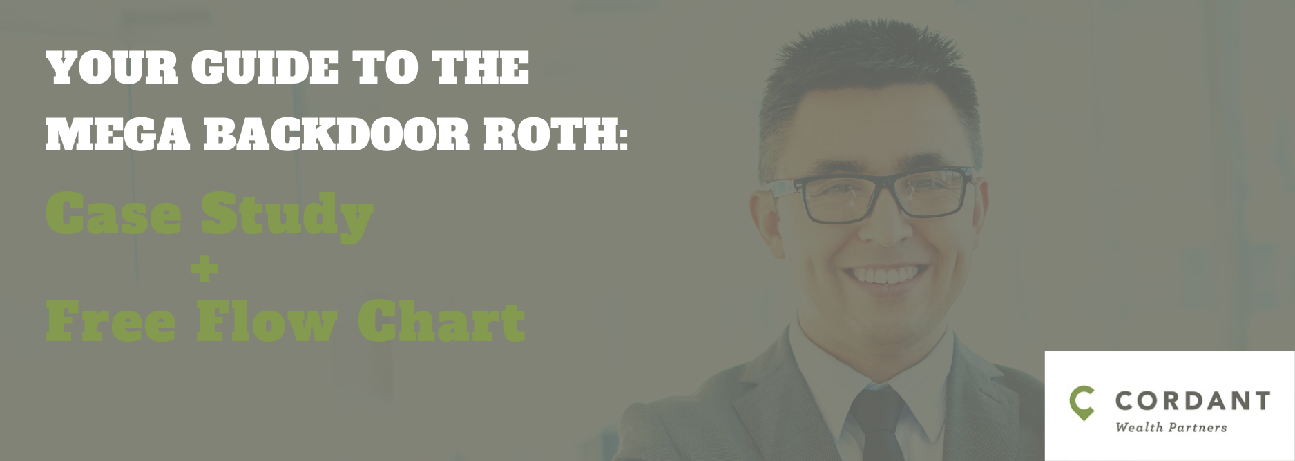 Your Guide to the Mega Backdoor Roth: Case Study + Free Flow Chart