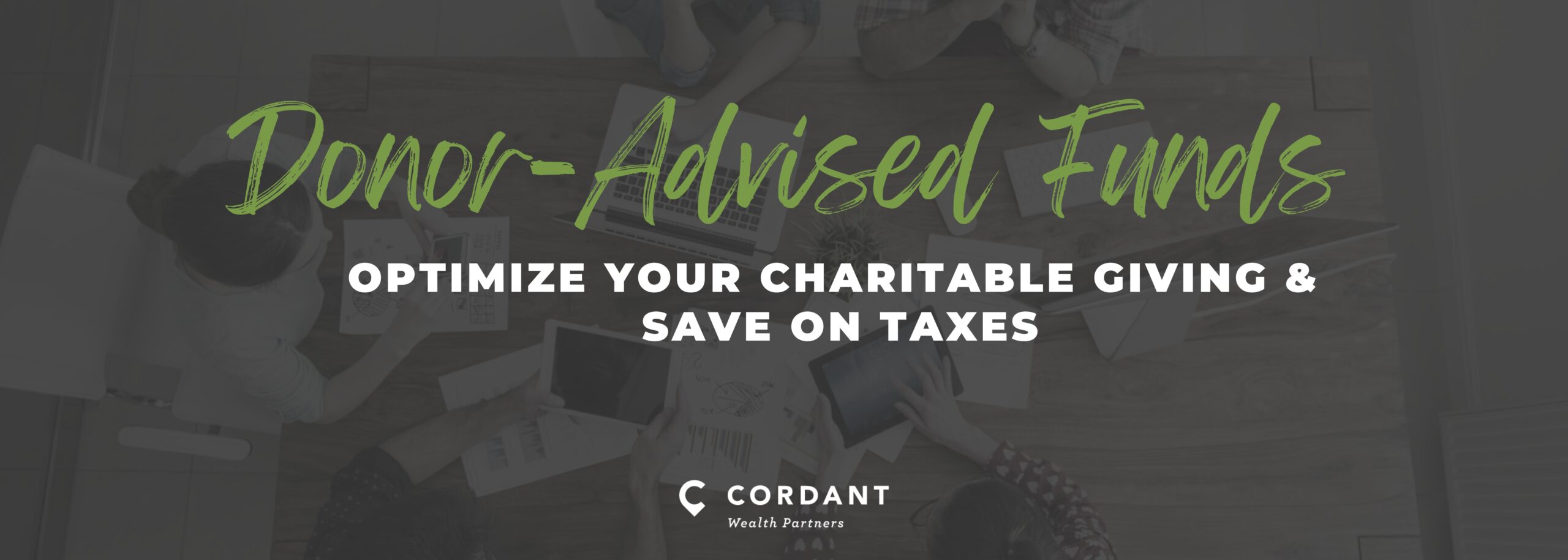 Donor-Advised Funds: Optimize Your Charitable Giving and Save On Taxes